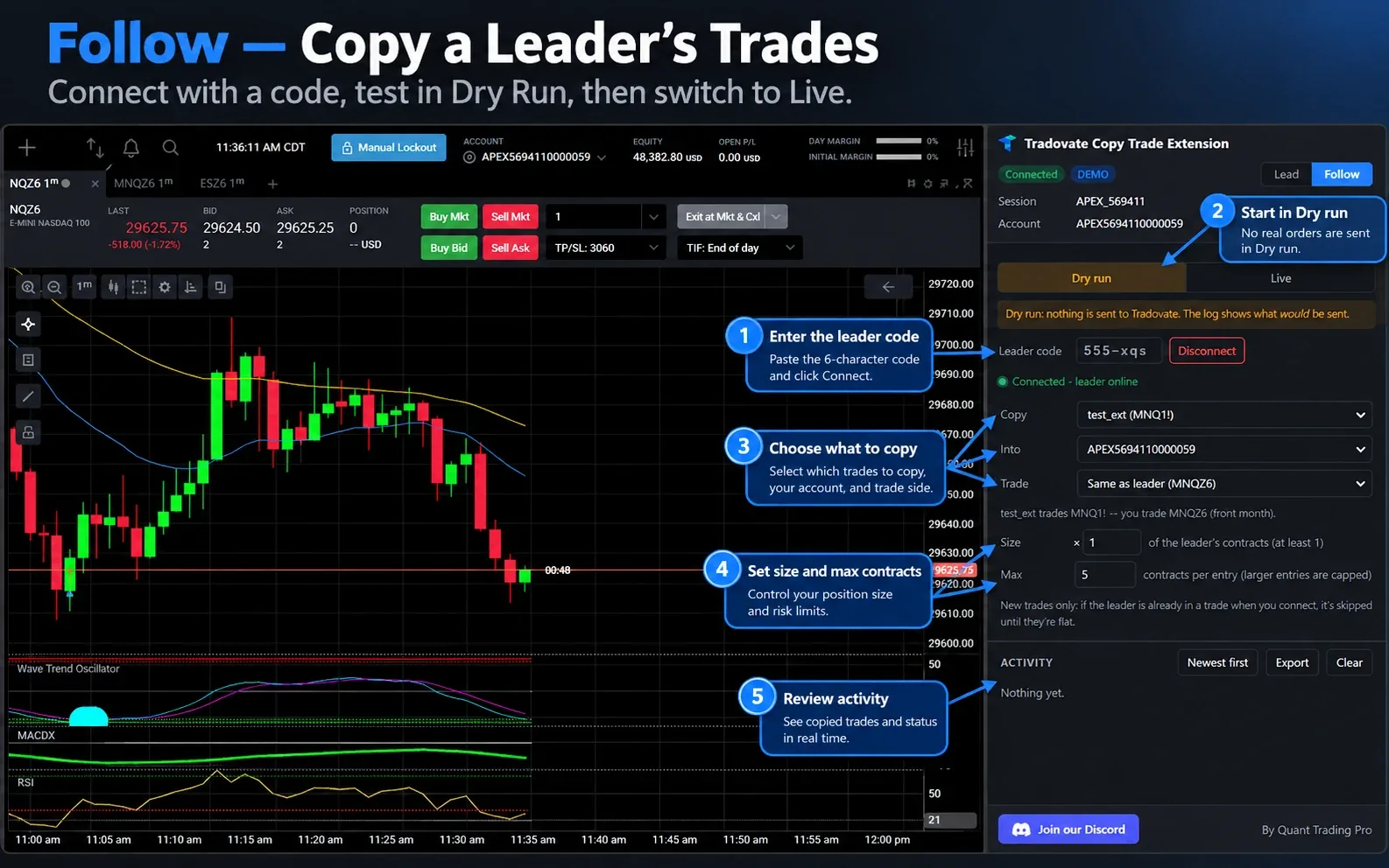Tradovate copy trader follow mode: enter the leader code, test in Dry Run, choose the account and contract, set size and max contracts